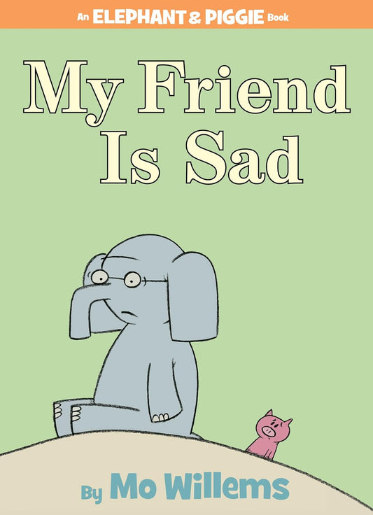 My Friend is Sad-An Elephant and Piggie Book